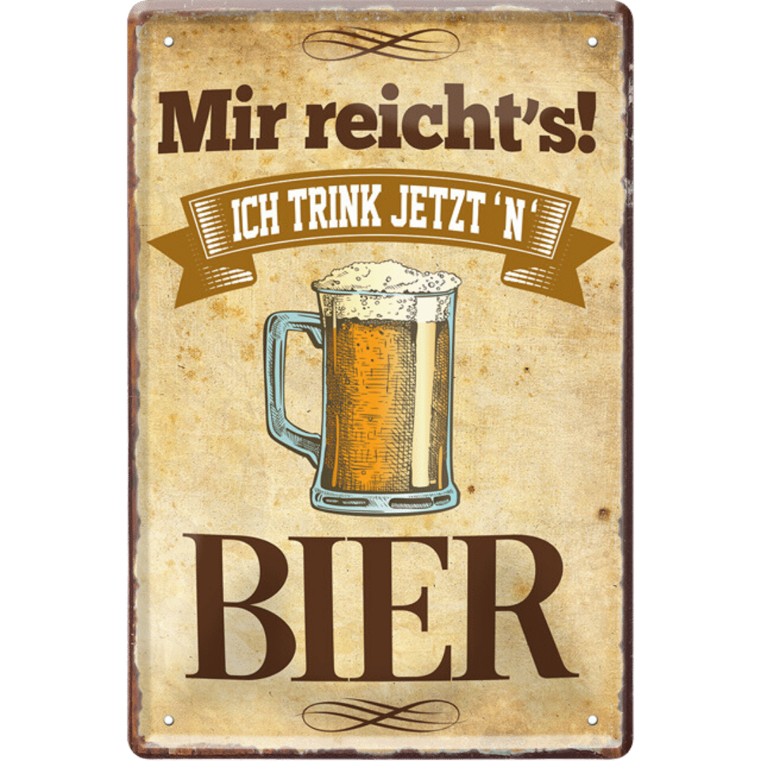 Mir reicht's ich trink jetzt 'n' Bier Blechschild 20 x 30 cm