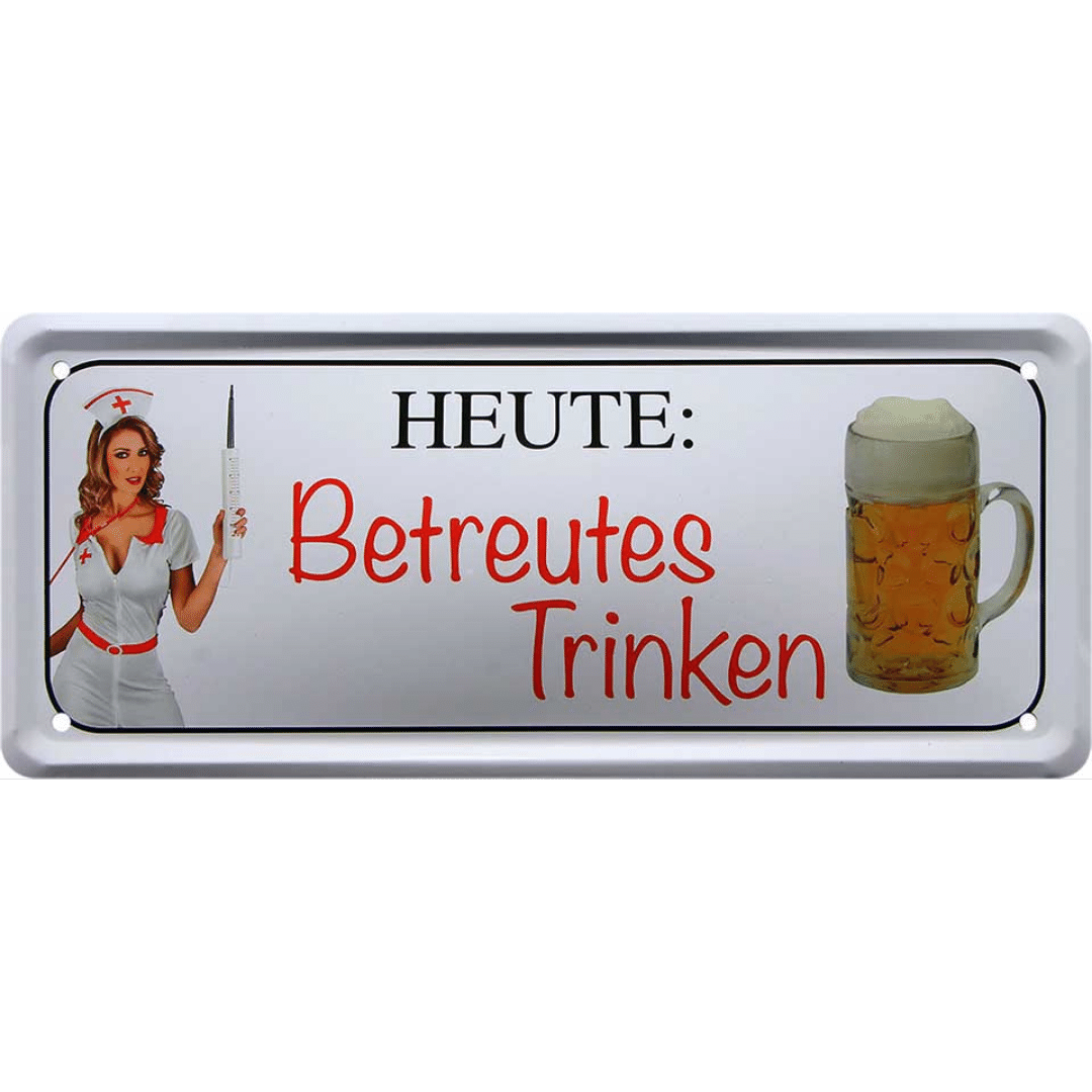 Betreutes Trinken Blechschild Dekoration