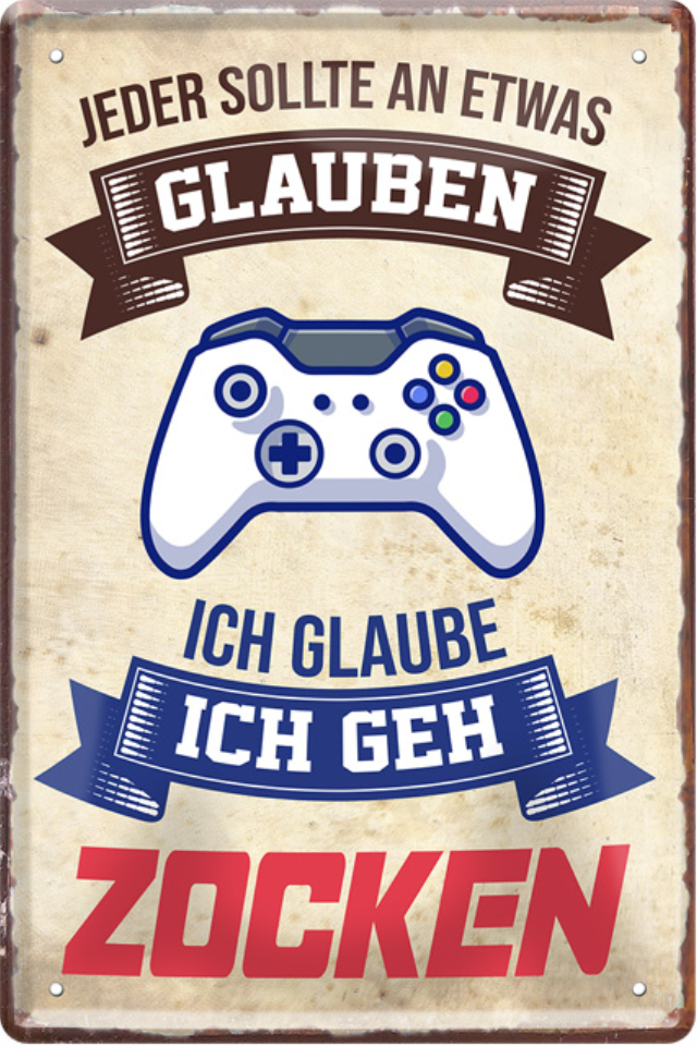 ICH GLAUBE ICH GEH ZOCKEN Blechschild 20 x 30 cm - Man Cave Germany Blechschild