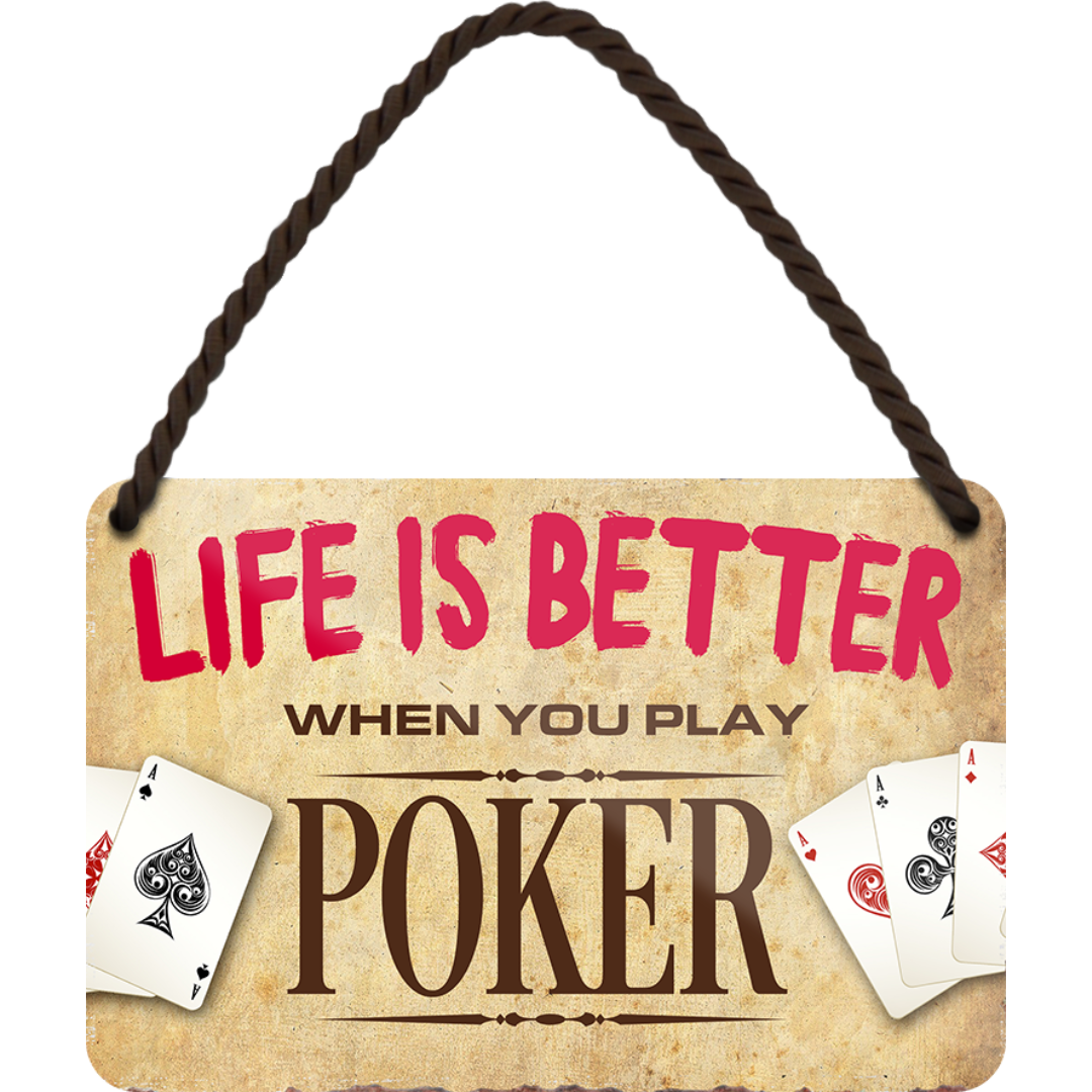 Life is better hen you play Poker Blechschild 18 x 12 cm