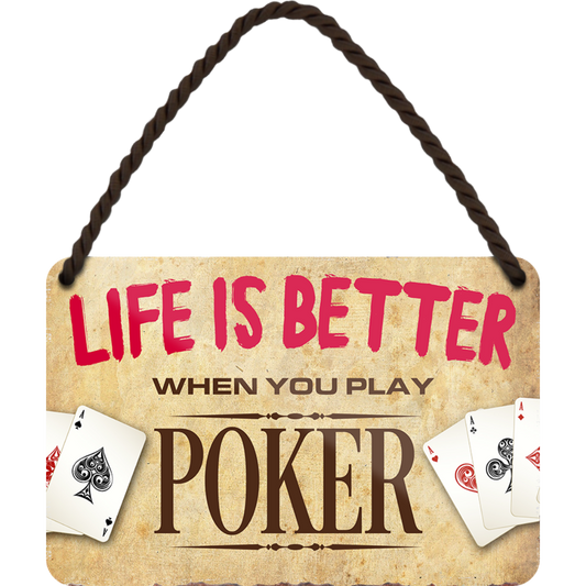 Life is better hen you play Poker Blechschild 18 x 12 cm