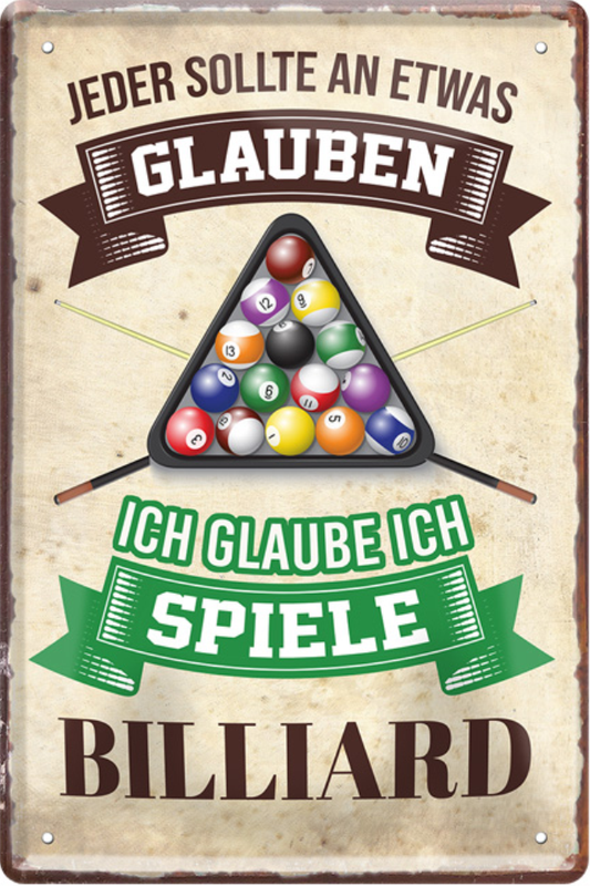 ICH GLAUBE ICH SPIELE BILLARD Blechschild 20 x 30 cm - Man Cave Germany Blechschild